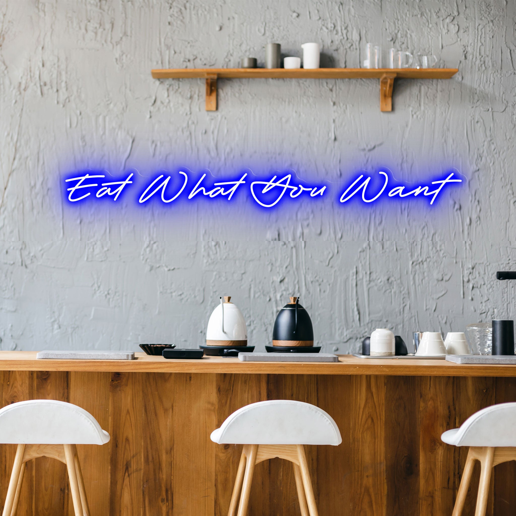 Eat What You Want - Neon Sign - Restaurant Venue