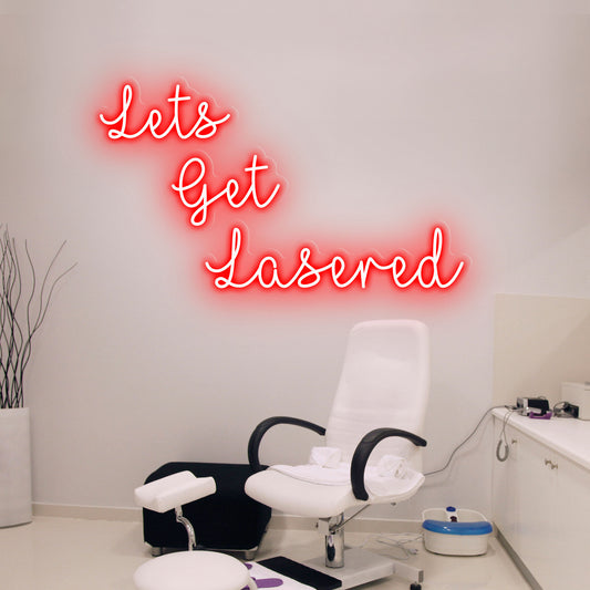 Lets Get Lasered - Neon Sign - Salon / Beauty Clinic
