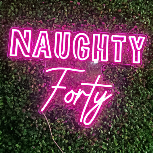 NAUGHTY Forty - Neon Sign - Birthday Party