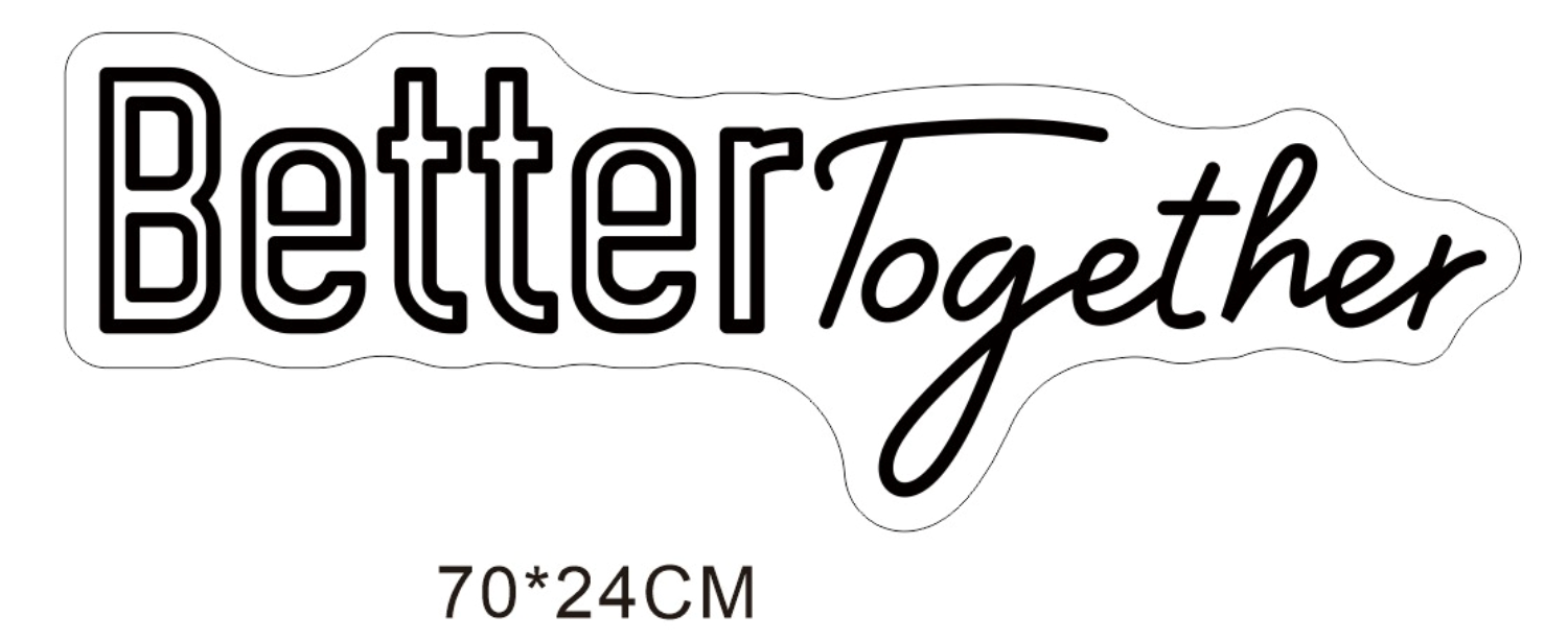 Custom Neon 'Better Together' [+ 2 FREE Bonus Items] ~$175 OFF