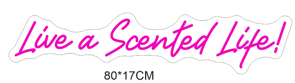 Custom Neon 'Live a scented life!' [+ 2 FREE Bonus Items] ~$175  OFF