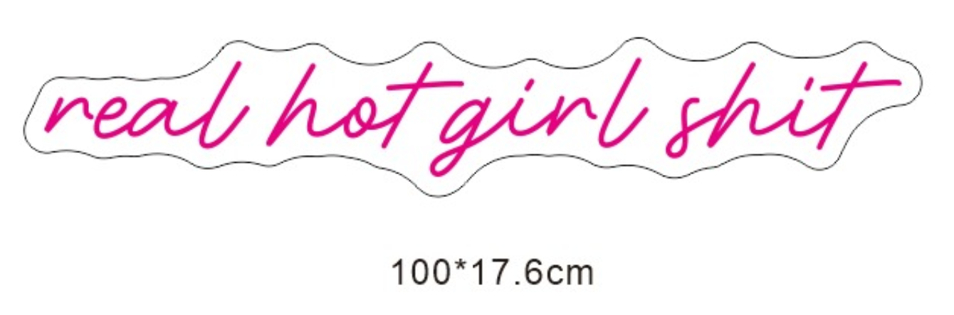 Custom Neon 'real hot girl shit' [+ 2 FREE Bonus Items] ~$200 OFF