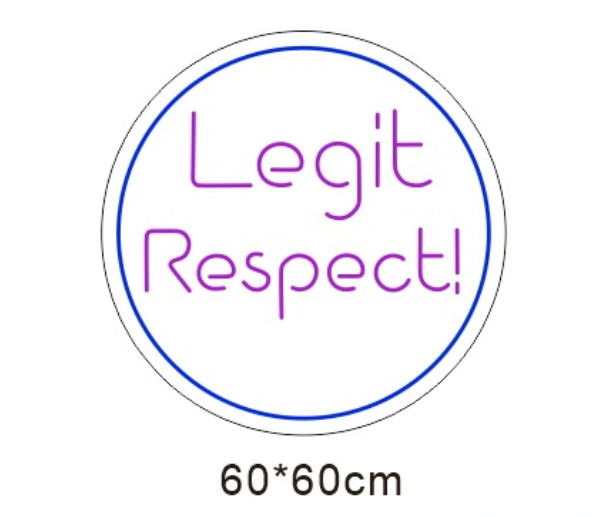 Custom Neon 'Legit Respect' [+ 2 FREE Bonus Items] ~$200 OFF