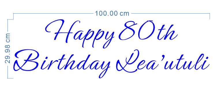 Custom Neon 'Happy 80th Birthday Lea'utuli' [+ 2 FREE Bonus Items] ~$100 OFF