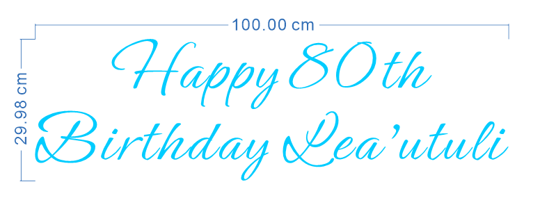 Custom Neon 'Happy 80th Birthday Lea'utuli' [+ 2 FREE Bonus Items] ~$100 OFF