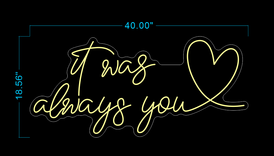 Custom Neon 'It was always you’ [+ 2 FREE Bonus Items] ~$100 OFF