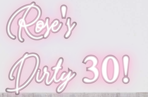 Custom Neon 'Rose's Dirty 30!' [+ 2 FREE Bonus Items] ~$150 OFF