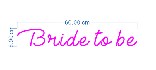 Custom Neon 'Bride to be' [+ 2 FREE Bonus Items] ~$50 OFF