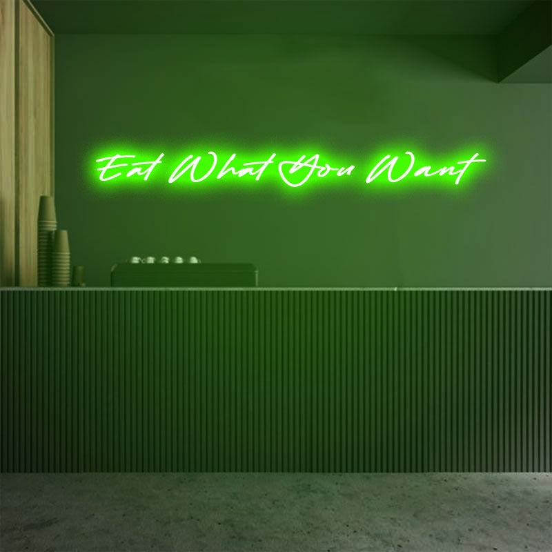 Eat What You Want Emotive Neon Sign