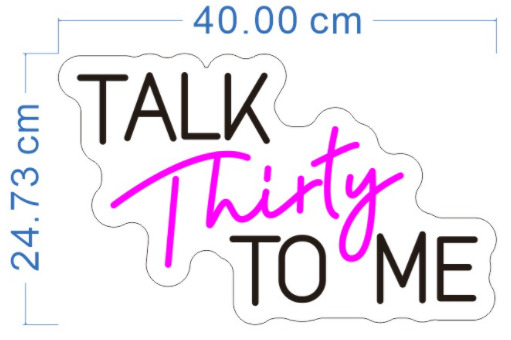 Custom Neon 'Talk Thirty To Me' [+ 2 FREE Bonus Items] ~$200 OFF