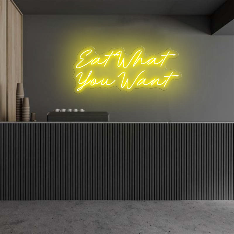 Eat What You Want Emotive Neon Sign