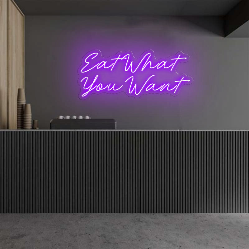 Eat What You Want Emotive Neon Sign