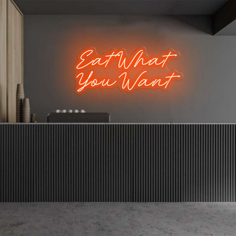 Eat What You Want Emotive Neon Sign