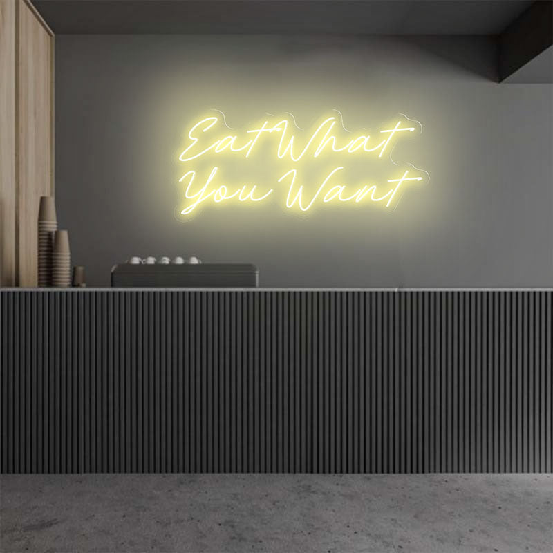 Eat What You Want Emotive Neon Sign