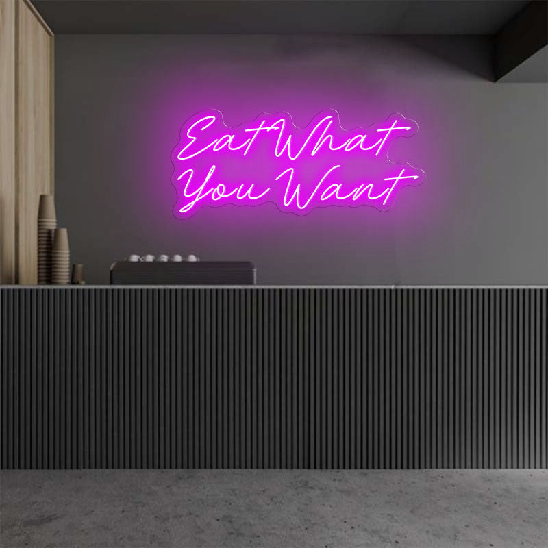 Eat What You Want Emotive Neon Sign