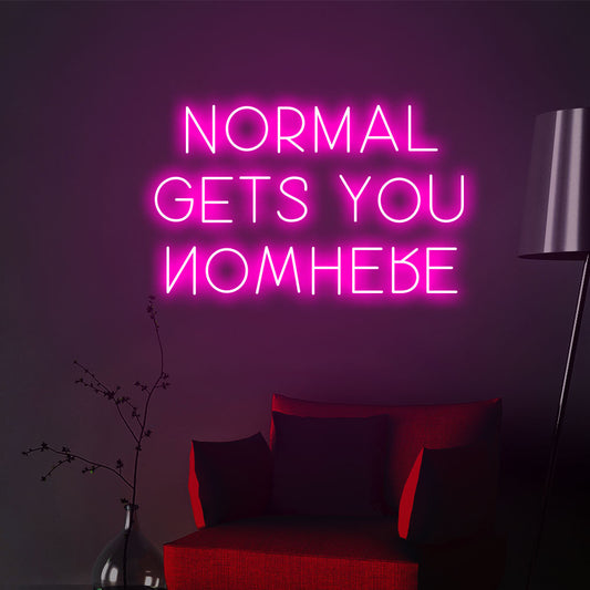 "Normal Gets You Nowhere" Party - Neon Sign - Bar/Club/Party Celebration Event