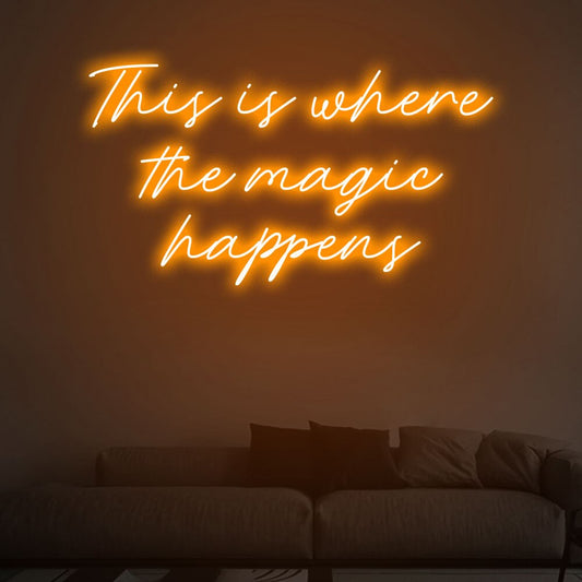 "This Is Where The Magic" - Neon Sign - Bar/Club/Party Celebration Event