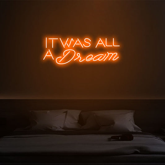 "It Was All A Dream" - Neon Sign - Bar/Club/Party Celebration Event