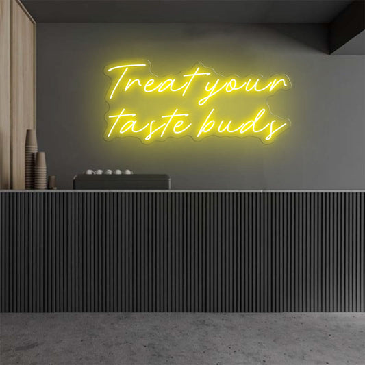 Treat Your Taste Buds Emotive Neon Sign